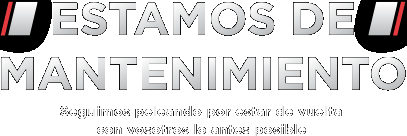 ESTAMOS DE MANTENIMIENTO